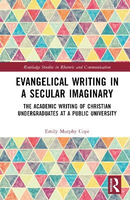 Evangelical Writing in a Secular Imaginary - Emily Murphy Cope