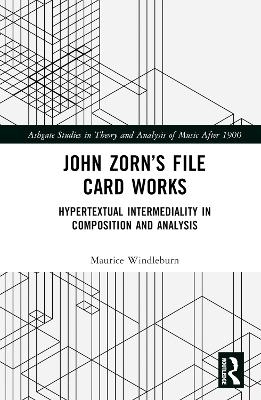 John Zorn’s File Card Works - Maurice Windleburn