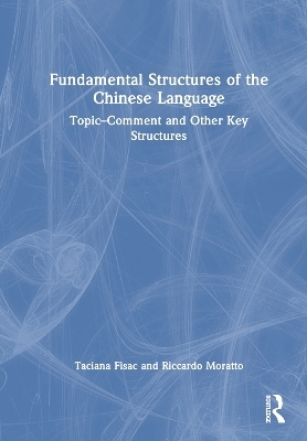 Fundamental Structures of the Chinese Language - Taciana Fisac, Riccardo Moratto