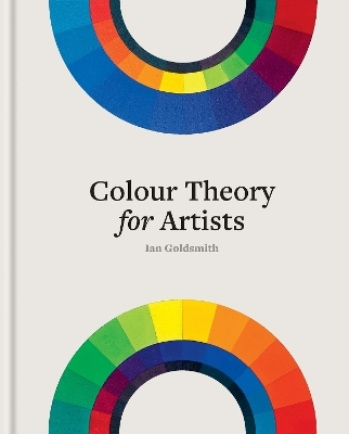 Colour Theory for Artists - Ian Goldsmith