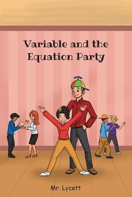 Variable and the Equation Party -  Mr Lycett