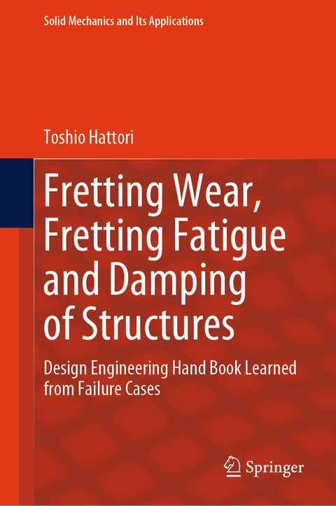 Fretting Wear, Fretting Fatigue and Damping of Structures - Toshio Hattori