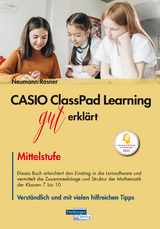 CASIO ClassPad Learning gut erklärt: Mittelstufe - Stefan Rosner, Robert Neumann