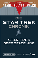 Die Star-Trek-Chronik - Teil 5: Star Trek: Deep Space Nine - Björn Sülter, Reinhard Prahl, Thorsten Walch