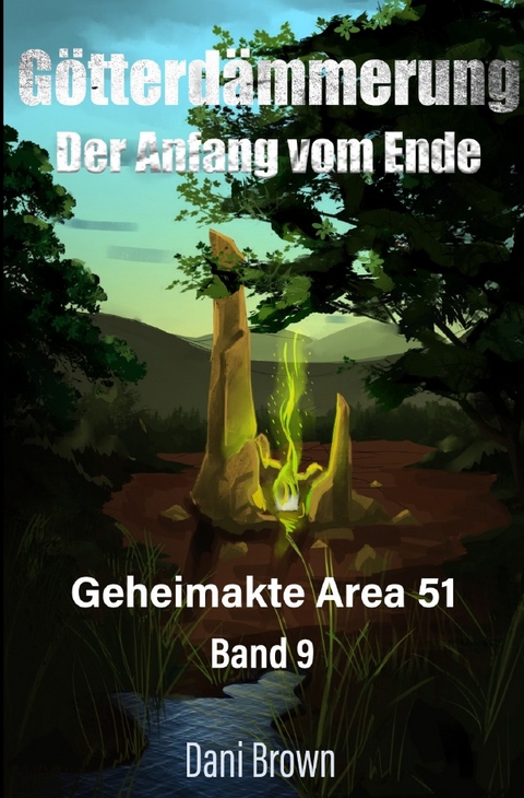 Geheimakte Area 51 / Götterdämmerung - Dani Brown