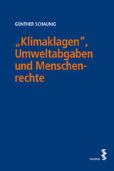 „Klimaklagen“, Umweltabgaben und Menschenrechte - Günther Schaunig