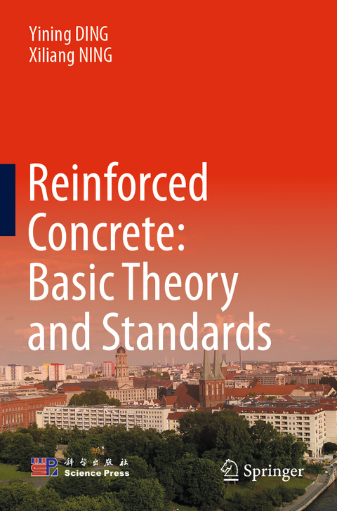 Reinforced Concrete: Basic Theory and Standards - Yining Ding, Xiliang NING