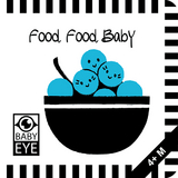 Food, Food, Baby: Kontrastreiches Faltbuch für Babys · Kontrastbuch angepasst an Babyaugen · Schwarz Weiß Primärfarben Buch für Neugeborene · Mein erstes Bilderbuch · Montessori Buch - Agnieszka Sawczyn