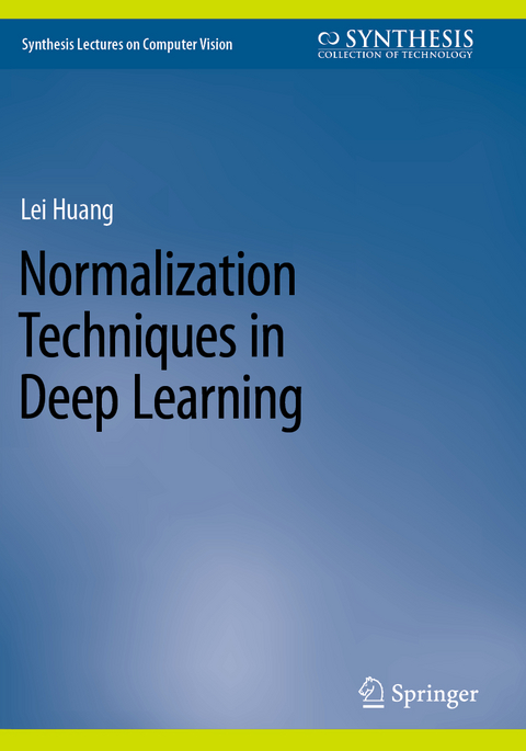 Normalization Techniques in Deep Learning - Lei Huang