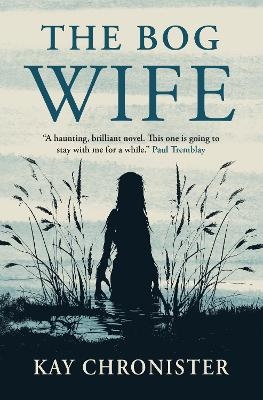 The Bog Wife - Kay Chronister