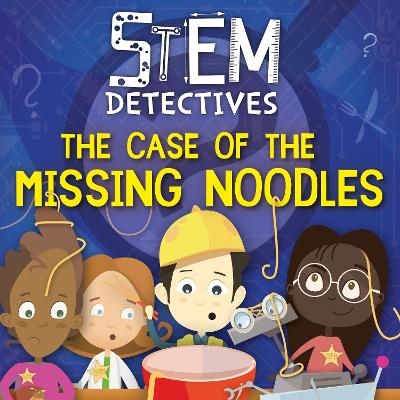 The Case of the Missing Noodles - William Anthony