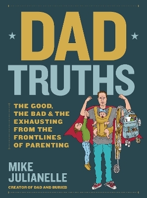 Dad Truths - Mike Julianelle