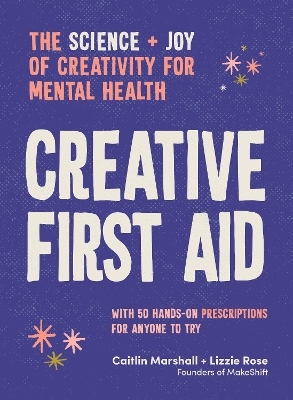 Creative First Aid - Caitlin Marshall, Lizzie Rose