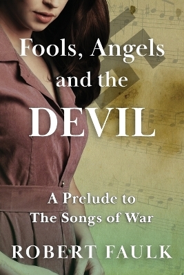 Fools, Angels and the Devil - Robert Faulk