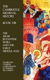 The Cambridge Medieval History - Book VIII - E.W. Brooks, W.J. Corbett, Camile Jullian, T. Peisker, F.E. Warren