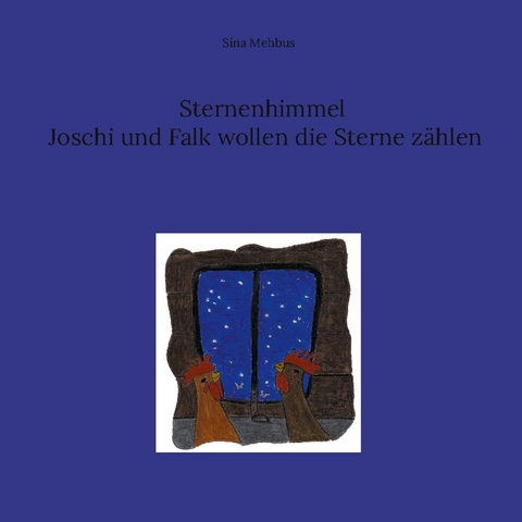 Sternenhimmel Joschi und Falk wollen die Sterne zählen - Sina Mehbus