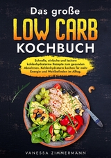 Das große Low Carb Kochbuch - Vanessa Zimmermann