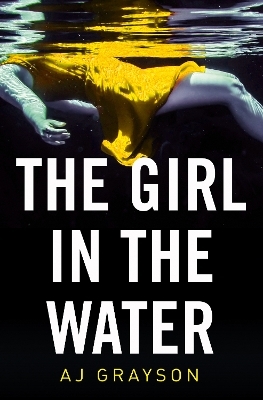 The Girl in the Water - A J Grayson