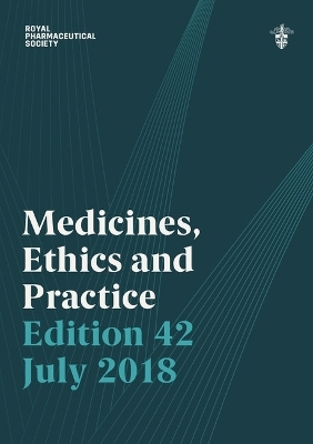 Medicines, Ethics and Practice -  Royal Pharmaceutical Society