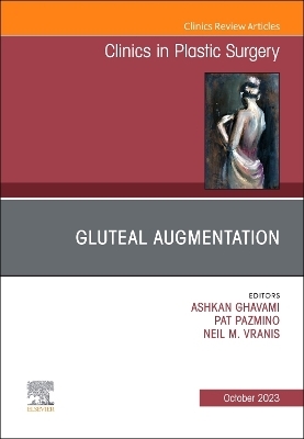 Gluteal Augmentation, An Issue of Clinics in Plastic Surgery - 