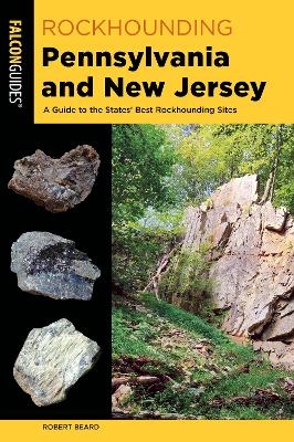 Rockhounding Pennsylvania and New Jersey - Robert Beard