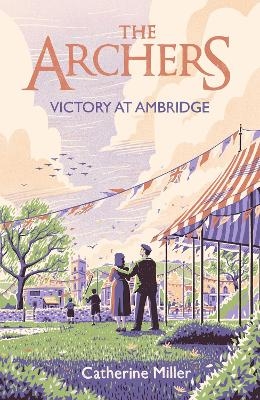 The Archers: Victory at Ambridge - Catherine Miller