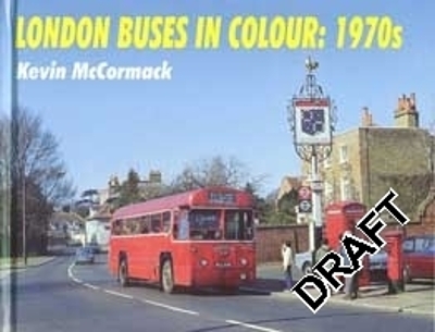 London Buses In Colour: 1970s - Kevin McCormack