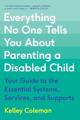 Everything No One Tells You About Parenting a Disabled Child - Kelley Coleman