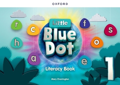 Little Blue Dot: Level 1: Literacy Book - NMary Charrington