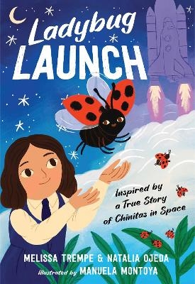 Ladybug Launch - Melissa Trempe, Dr Natalia Ojeda