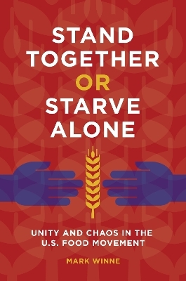 Stand Together or Starve Alone - Mark Winne