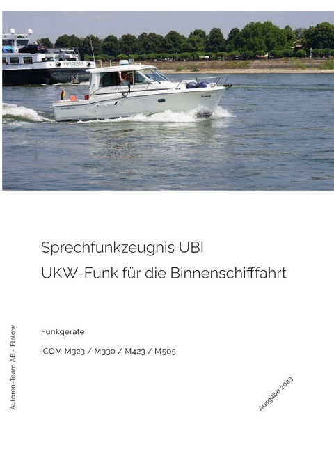 Sprechfunkzeugnis UBI - ICOM M323 / M330 / M423 / M505 - Autoren-Team AB - Flatow