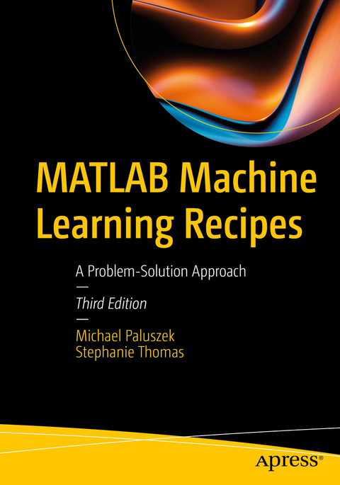 MATLAB Machine Learning Recipes - Michael Paluszek, Stephanie Thomas