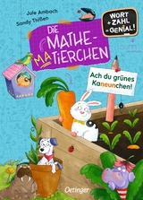 Die Mathematierchen. Ach du grünes Kaneunchen! - Jule Ambach