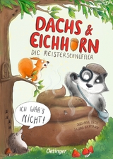 Dachs & Eichhorn. Die Meisterschnüffler - Susanne Lütje