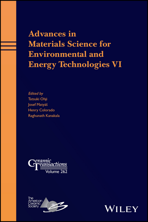 Advances in Materials Science for Environmental and Energy Technologies VI - 