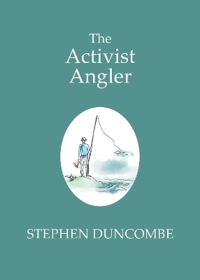 Fishing and the Art of Activism - Stephen Duncombe