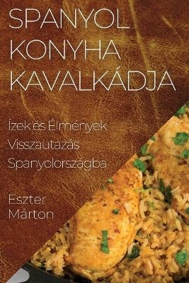 Spanyol Konyha Kavalkádja - Eszter Márton