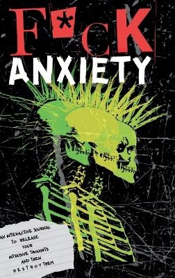 F*ck Anxiety - Jayleen Hill, Brando Hill