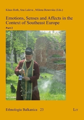 Emotions, Senses and Affects in the Context of Southeast Europe