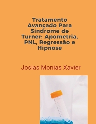 Tratamento Avançado Para Síndrome de Turner - Josias Monias Xavier