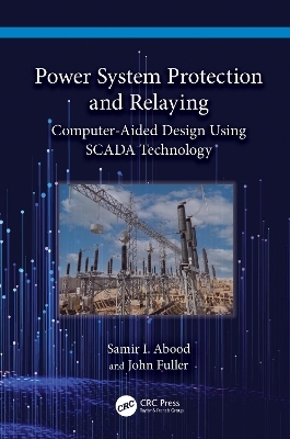 Power System Protection and Relaying - Samir I. Abood, John Fuller