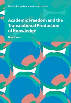 Academic Freedom and the Transnational Production of Knowledge - Dina Kiwan