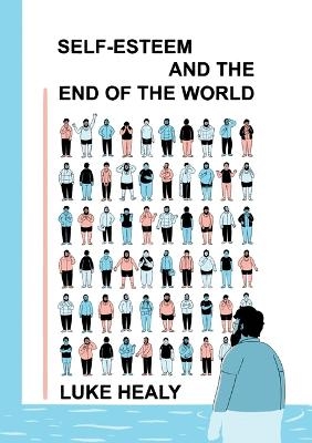 Self-Esteem and the End of the World -  Healy L