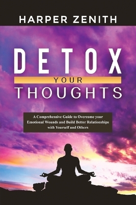 Detox Your Thoughts - Harper Zenith