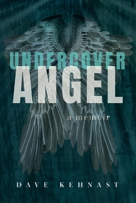 Undercover Angel - Dave Kehnast