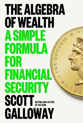 The Algebra of Wealth - Scott Galloway