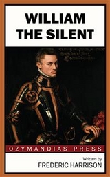 William the Silent - Frederic Harrison