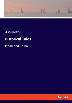 Historical Tales - Charles Morris