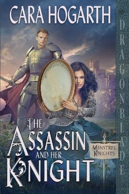 The Assassin and Her Knight - Cara Hogarth